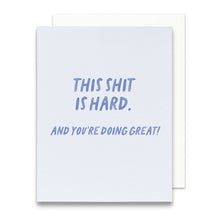 Load image into Gallery viewer, This Shit Is Hard Greeting Card | You're Doing Great Card
