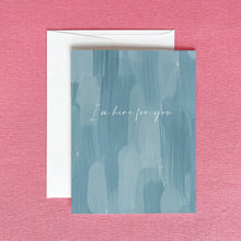 Load image into Gallery viewer, Loss &amp; Miscarriage Sympathy Card | I'm Here For You Card
