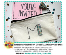 Load image into Gallery viewer, Embroidery Workshop / Monogrammed Zippered Bags by Bonnie &amp; Hannah
